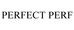 PERFECT PERF trademark
