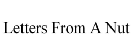 LETTERS FROM A NUT trademark
