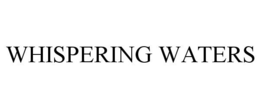 WHISPERING WATERS trademark