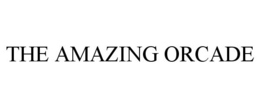 THE AMAZING ORCADE trademark