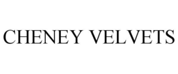 CHENEY VELVETS trademark