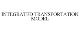 INTEGRATED TRANSPORTATION MODEL trademark