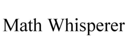 MATH WHISPERER trademark