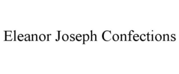 ELEANOR JOSEPH CONFECTIONS trademark