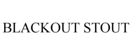 BLACKOUT STOUT trademark