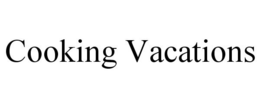 COOKING VACATIONS trademark