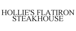 HOLLIE'S FLATIRON STEAKHOUSE trademark