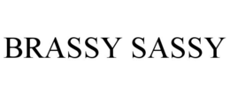 BRASSY SASSY trademark