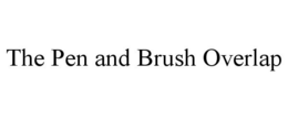 THE PEN AND BRUSH OVERLAP trademark