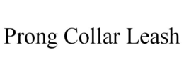 PRONG COLLAR LEASH trademark