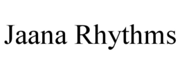 JAANA RHYTHMS trademark