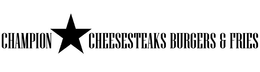 CHAMPION CHEESESTEAKS BURGERS & FRIES trademark