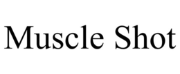 MUSCLE SHOT trademark