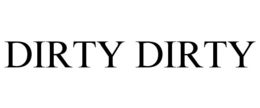 DIRTY DIRTY trademark