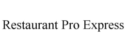 RESTAURANT PRO EXPRESS trademark