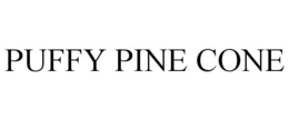 PUFFY PINE CONE trademark