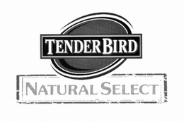 TENDERBIRD NATURAL SELECT trademark