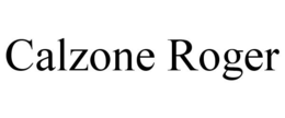 CALZONE ROGER trademark