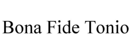 BONA FIDE TONIO trademark