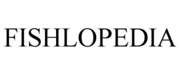 FISHLOPEDIA trademark
