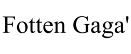 FOTTEN GAGA' trademark