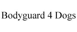 BODYGUARD 4 DOGS trademark