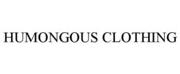 HUMONGOUS CLOTHING trademark