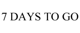 7 DAYS TO GO trademark