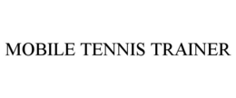 MOBILE TENNIS TRAINER trademark