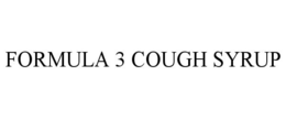 FORMULA 3 COUGH SYRUP trademark
