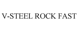V-STEEL ROCK FAST trademark