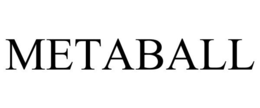 METABALL trademark