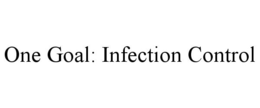 ONE GOAL: INFECTION CONTROL trademark