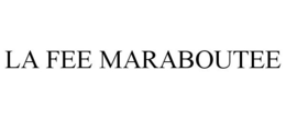 LA FEE MARABOUTEE trademark