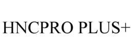 HNCPRO PLUS+ trademark