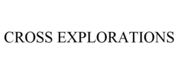 CROSS EXPLORATIONS trademark