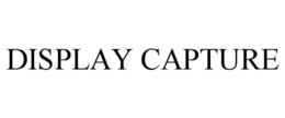 DISPLAY CAPTURE trademark