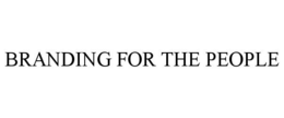 BRANDING FOR THE PEOPLE trademark