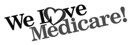 WE LOVE MEDICARE! trademark