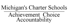 MICHIGAN'S CHARTER SCHOOLS ____________________ ACHIEVEMENT CHOICE ACCOUNTABILITY trademark