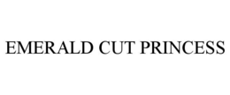 EMERALD CUT PRINCESS trademark