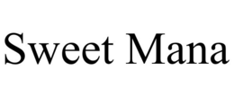 SWEET MANA trademark