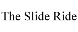 THE SLIDE RIDE trademark