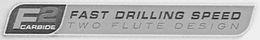 F2 CARBIDE FAST DRILLING SPEED TWO FLUTE DESIGN trademark