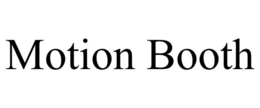 MOTION BOOTH trademark