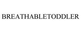 BREATHABLETODDLER trademark