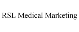 RSL MEDICAL MARKETING trademark
