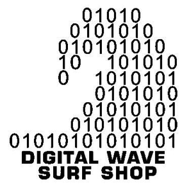DIGITAL WAVE SURF SHOP 01010 0101010 010101010 10 101010 0 1010101 0101010 01010101 010101010 01010101010101 trademark