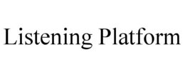 LISTENING PLATFORM trademark