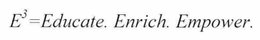 E3 = EDUCATE. ENRICH. EMPOWER. trademark